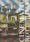 Cinematic Rotterdam: The Times and Tides of a Modern City By Floris Paalman (Contribution by) Cover Image