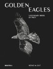 Golden Eagles: Legendary Birds of Prey By Heinz M. Gut Gut Cover Image