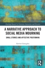 A Narrative Approach to Social Media Mourning: Small Stories and Affective Positioning By Korina Giaxoglou Cover Image