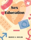 Sex-Education: Knowledge of Sex in Its Relation to Human Life Cover Image