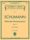 Selected Masterpieces - Volume 2: Schirmer Library of Classics Volume 1995 Piano Solo By R. Schumann (Composer) Cover Image