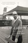 The Complete Poems By Philip Larkin, Archie Burnett (Editor) Cover Image
