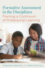 Formative Assessment in the Disciplines: Framing a Continuum of Professional Learning By Margaret Heritage, E. Caroline Wylie Cover Image