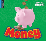 Money (Let's Do Math!) By Sara Pistoia, Piper Whelan (With) Cover Image