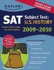 Kaplan SAT Subject Test: U.S. History 2009-2010 Edition Cover Image