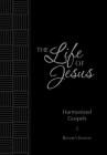 The Life of Jesus: Harmonized Gospels: Reader's Edition (Passion Translation) Cover Image