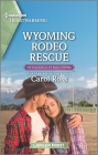 Wyoming Rodeo Rescue: A Clean Romance By Carol Ross Cover Image