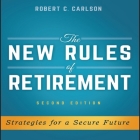 The New Rules of Retirement Lib/E: Strategies for a Secure Future, 2nd Edition By Robert C. Carlson, Steven Menasche (Read by) Cover Image