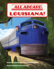 All Aboard, Louisiana! By Maggie, Rosalind Bunn, Keller Pyle Cover Image