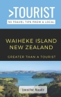 Greater Than a Tourist-Waiheke Island New Zealand: 50 Travel Tips from a Local By Greater Than a. Tourist, Jennifer Maude Cover Image