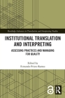 Institutional Translation and Interpreting: Assessing Practices and Managing for Quality (Routledge Advances in Translation and Interpreting Studies) Cover Image