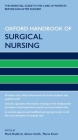 Oxford Handbook of Surgical Nursing (Oxford Handbooks in Nursing) By Mark Radford (Editor), Maria Kisiel (Editor), Alison Smith (Editor) Cover Image