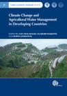 Climate Change and Agricultural Water Management in Developing Countries (Cabi Climate Change #7) By Chu T. Hoanh (Editor), Vladimir Smakhtin (Editor), Robyn Johnston (Editor) Cover Image