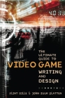 The Ultimate Guide to Video Game Writing and Design Cover Image