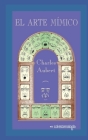 El arte mímico By Escenología Ediciones (Editor), Charles Aubert Cover Image