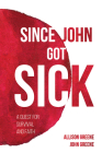 Since John Got Sick By Allison Greene, John Greene Cover Image