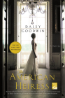 The American Heiress: A Novel By Daisy Goodwin Cover Image