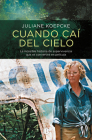 Cuando caí del cielo / When I Fell From the Sky By Juliane Koepcke Cover Image