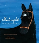 Midnight: A True Story of Loyalty in World War I By Mark Greenwood, Frané Lessac (Illustrator) Cover Image