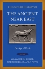 The Oxford History of the Ancient Near East: Volume V: The Age of Persia By Karen Radner (Editor), Nadine Moeller (Editor), D. T. Potts (Editor) Cover Image