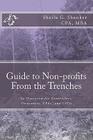 Guide to Non-profits- From the Trenches: An Overview for Controllers, Treasurers, CPAs and CFOs By Sheila G. Shanker Cpa Cover Image