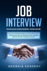 Job Interview: This Book Includes: Interview Preparation + Interview Questions - Practical Strategies, Experts' Advices And 100+ Most By Georgia Kennedy Cover Image