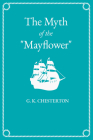 The Myth of the Mayflower By Chesterton Cover Image