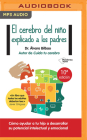 El Cerebro del Niño Explicado a Los Padres By Alvaro Bilbao, Fernando Manrique (Read by) Cover Image