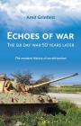 Echoes of War: The six day war 50 years later By Amit Grinfeld Cover Image