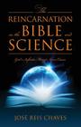 The Reincarnation in the Bible and Science: Gods Infinite Mercy Never Ceases Cover Image