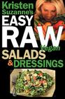 Kristen Suzanne's EASY Raw Vegan Salads & Dressings: Fun & Easy Raw Food Recipes for Making the World's Most Delicious & Healthy Salads for Yourself, Cover Image