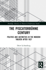 The Piscatorbühne Century: Politics and Aesthetics in the Modern Theater After 1927 (Routledge Advances in Theatre & Performance Studies) By Drew Lichtenberg Cover Image