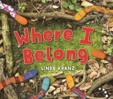 Where I Belong By Linda Kranz Cover Image