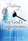 Dusting for God's Fingerprints Cover Image