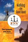 Walking the Good Road: The Gospels and Acts with Ephesians - First Nations Version By Terry M. Wildman, Fnv Translation Council (Consultant), Antonia Maria Hudson (Artist) Cover Image