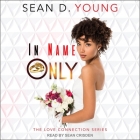 In Name Only By Sean D. Young, Sean Crisden (Read by) Cover Image