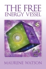 The Free Energy Vessel By Maurene Watson Cover Image