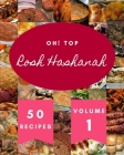 Oh! Top 50 Rosh Hashanah Recipes Volume 1: Save Your Cooking Moments with Rosh Hashanah Cookbook! By Terry G. Lentz Cover Image
