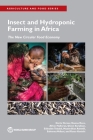 Insect and Hydroponic Farming in Africa: The New Circular Food Economy By The World Bank (Editor) Cover Image