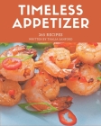 365 Timeless Appetizer Recipes: A Timeless Appetizer Cookbook By Thalia Sanford Cover Image