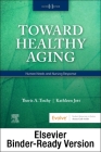 Toward Healthy Aging - Binder Ready: Human Needs and Nursing Response By Theris A. Touhy, Kathleen F. Jett Cover Image