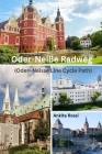 Oder-Neiße Radweg (Oder-Neisse Line Cycle Path) By Ankita Rossi Cover Image
