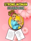 Strong Woman Coloring Book: Inspirational Coloring Book By Melissa I. Howell Cover Image