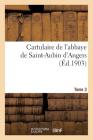 Cartulaire de l'Abbaye de Saint-Aubin d'Angers. T. 3 (Religion) Cover Image