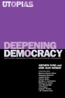 Deepening Democracy: Institutional Innovations in Empowered Participatory Governance (The Real Utopias Project) By Archon Fung (Editor), Erik Olin Wright (Editor), Rebecca Neaera Abers (Contributions by), Gianpaolo Baiocchi (Contributions by), Joshua Cohen (Contributions by) Cover Image