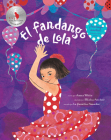 El Fandango de Lola By Anna Witte, Micha Archer (Illustrator), The Amador Family (Narrated by) Cover Image