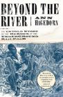 Beyond the River: The Untold Story of the Heroes of the Underground Railroad By Ann Hagedorn Cover Image