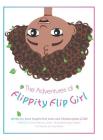 The Adventures of Flippity Flip Girl By Imani Angela-Ruth Jones, Christina Jones Lcsw, Connie Kakavas Lissner (Editor) Cover Image