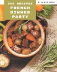 365 French Dinner Party Recipes: Best French Dinner Party Cookbook for Dummies By Janice Smith Cover Image