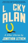 Lucky Alan: and Other Stories (Vintage Contemporaries) By Jonathan Lethem Cover Image